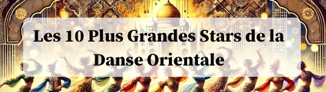 Focus : Star de la Danse Orientale